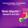 Concours de Bordeaux 2023 : venez déguster !